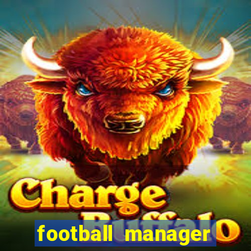 football manager 2019 fm scout